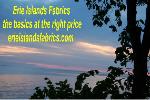 See Erie Islands Fabrics Collections, the Basics at the right price