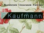 Click for Outlet Sale from P Kaufmann Fabrics Warehouse Clearance Page